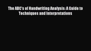 Read The ABC's of Handwriting Analysis: A Guide to Techniques and Interpretations PDF Free