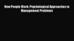 [PDF] How People Work: Psychological Approaches to Management Problems [Download] Online