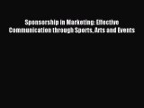 Read Sponsorship in Marketing: Effective Communication through Sports Arts and Events Ebook