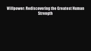 Download Willpower: Rediscovering the Greatest Human Strength PDF Online