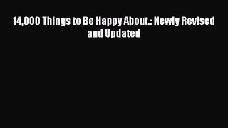 Download 14000 Things to Be Happy About.: Newly Revised and Updated PDF Free