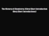 Download The History of Chemistry: A Very Short Introduction (Very Short Introductions)  Read