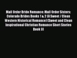 Read Mail Order Bride Romance: Mail Order Sisters: Colorado Brides Books 1 & 2 (A Sweet / Clean