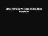 PDF Coffee: Growing Processing Sustainable Production [PDF] Online