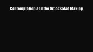 [PDF] Contemplation and the Art of Salad Making [PDF] Online