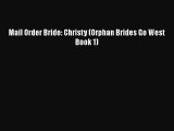 Download Mail Order Bride: Christy (Orphan Brides Go West Book 1) PDF Online