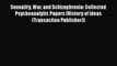[PDF] Sexuality War and Schizophrenia: Collected Psychoanalytic Papers (History of Ideas (Transaction