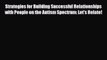 Read ‪Strategies for Building Successful Relationships with People on the Autism Spectrum: