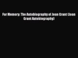 Download Far Memory: The Autobiography of Joan Grant (Joan Grant Autobiography) PDF