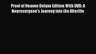Download Proof of Heaven Deluxe Edition With DVD: A Neurosurgeon's Journey into the Afterlife