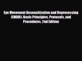 PDF Eye Movement Desensitization and Reprocessing (EMDR): Basic Principles Protocols and Procedures