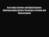 Download Karl Julius Schröer and Rudolf Steiner: Anthroposophy and the Teachings of Karma and