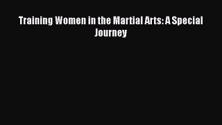 Download Training Women in the Martial Arts: A Special Journey  EBook