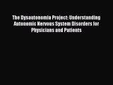 Read The Dysautonomia Project: Understanding Autonomic Nervous System Disorders for Physicians