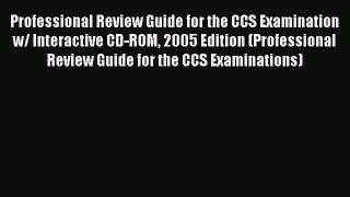 Read Professional Review Guide for the CCS Examination w/ Interactive CD-ROM 2005 Edition (Professional