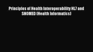 Read Principles of Health Interoperability HL7 and SNOMED (Health Informatics) Ebook Free