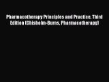 Read Pharmacotherapy Principles and Practice Third Edition (Chisholm-Burns Pharmacotherapy)