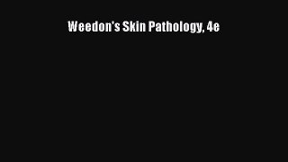 Read Weedon's Skin Pathology 4e Ebook Free