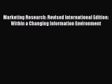 Read Marketing Research: Revised International Edition: Within a Changing Information Environment