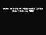 [PDF Download] Scout's Guide to MotoGP 2016 (Scout's Guide to Motorcycle Racing 2016)# [Download]