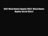 Read 1602 Witch Hunter Angela (1602: Witch Hunter Angela: Secret Wars) Ebook Online