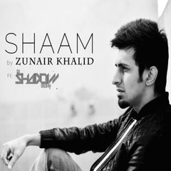 Zunair Khalid - Shaam Ft. Dj Shadow HD