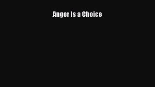 Read Anger Is a Choice PDF Online