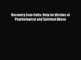 [PDF] Recovery from Cults: Help for Victims of Psychological and Spiritual Abuse [Download]