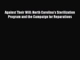 Read Against Their Will: North Carolina's Sterilization Program and the Campaign for Reparations