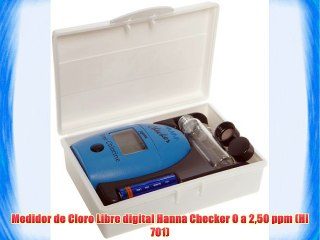 Medidor de Cloro Libre digital Hanna Checker 0 a 250 ppm (HI 701)