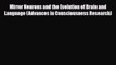 [Download] Mirror Neurons and the Evolution of Brain and Language (Advances in Consciousness