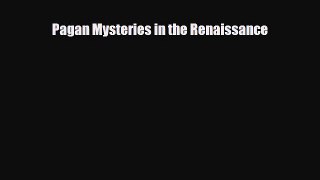 PDF Pagan Mysteries in the Renaissance [PDF] Full Ebook