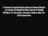 Read [ [ [ Book of Pagan Rituals (Book of Pagan Rituals #1) [ BOOK OF PAGAN RITUALS (BOOK OF