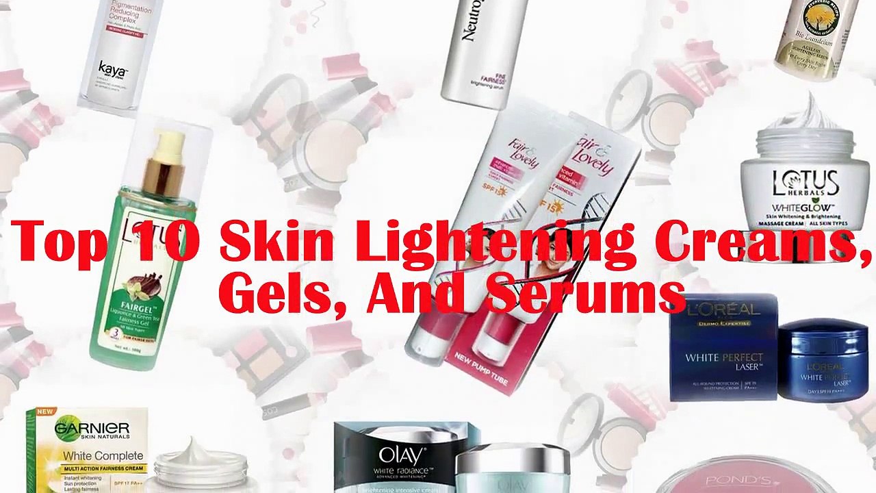 Top 10 Skin Lightening Creams, Gels, And Serums