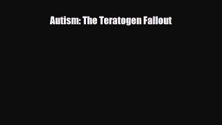 Download ‪Autism: The Teratogen Fallout‬ PDF Online