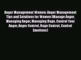 PDF Anger Management Women: Anger Management Tips and Solutions for Women (Manage Anger Managing