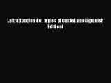 Read La traduccion del ingles al castellano (Spanish Edition) PDF Free