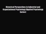 PDF Historical Perspectives in Industrial and Organizational Psychology (Applied Psychology