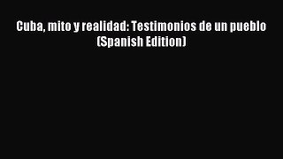 Read Cuba mito y realidad: Testimonios de un pueblo (Spanish Edition) Ebook Online