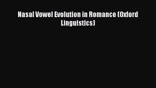 Read Nasal Vowel Evolution in Romance (Oxford Linguistics) Ebook Free