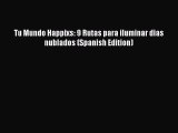 Download Tu Mundo Happixs: 9 Rutas para iluminar dias nublados (Spanish Edition) Ebook Free