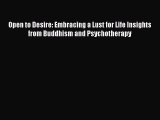 [PDF] Open to Desire: Embracing a Lust for Life Insights from Buddhism and Psychotherapy [Download]