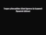 PDF Tragos y Bocadillos (Chef Express En Espanol) (Spanish Edition) Free Books