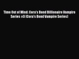[PDF] Time Out of Mind: Cora's Bond Billionaire Vampire Series #3 (Cora's Bond Vampire Series)