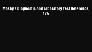 Read Mosby's Diagnostic and Laboratory Test Reference 12e Ebook Free