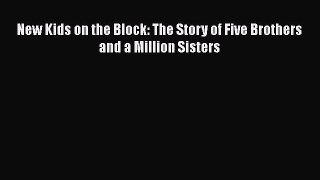 Download New Kids on the Block: The Story of Five Brothers and a Million Sisters PDF Free