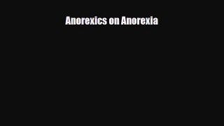 Read ‪Anorexics on Anorexia‬ PDF Free