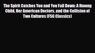 Read ‪The Spirit Catches You and You Fall Down: A Hmong Child Her American Doctors and the