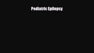 Read ‪Pediatric Epilepsy‬ Ebook Online