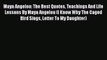 Read Maya Angelou: The Best Quotes Teachings And Life Lessons By Maya Angelou (I Know Why The